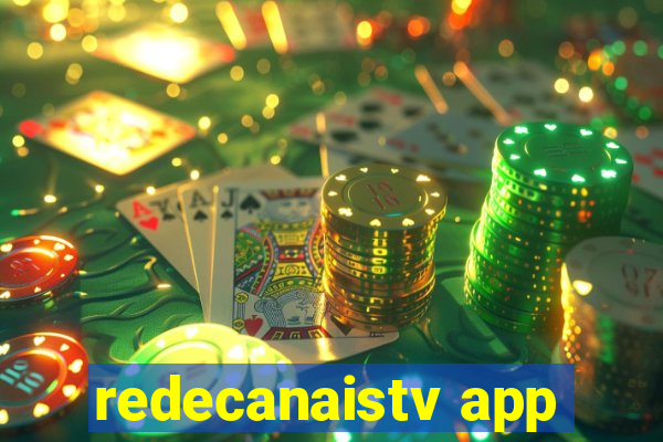 redecanaistv app